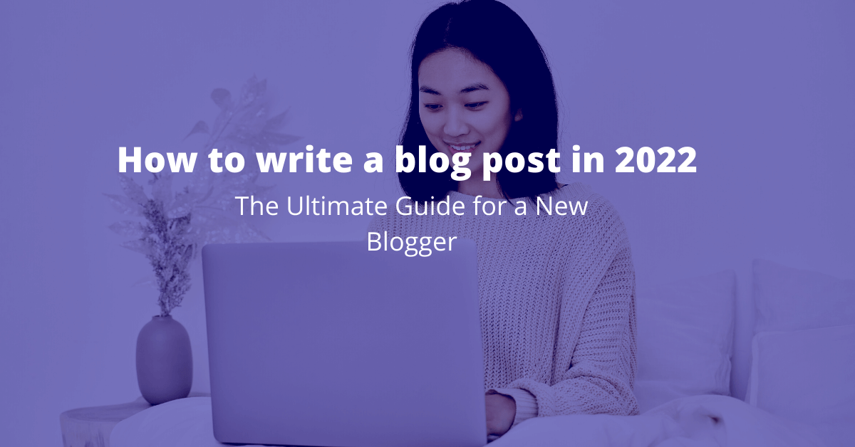 How to write a blog post in 2024: Ultimate Guide for a New Blogger