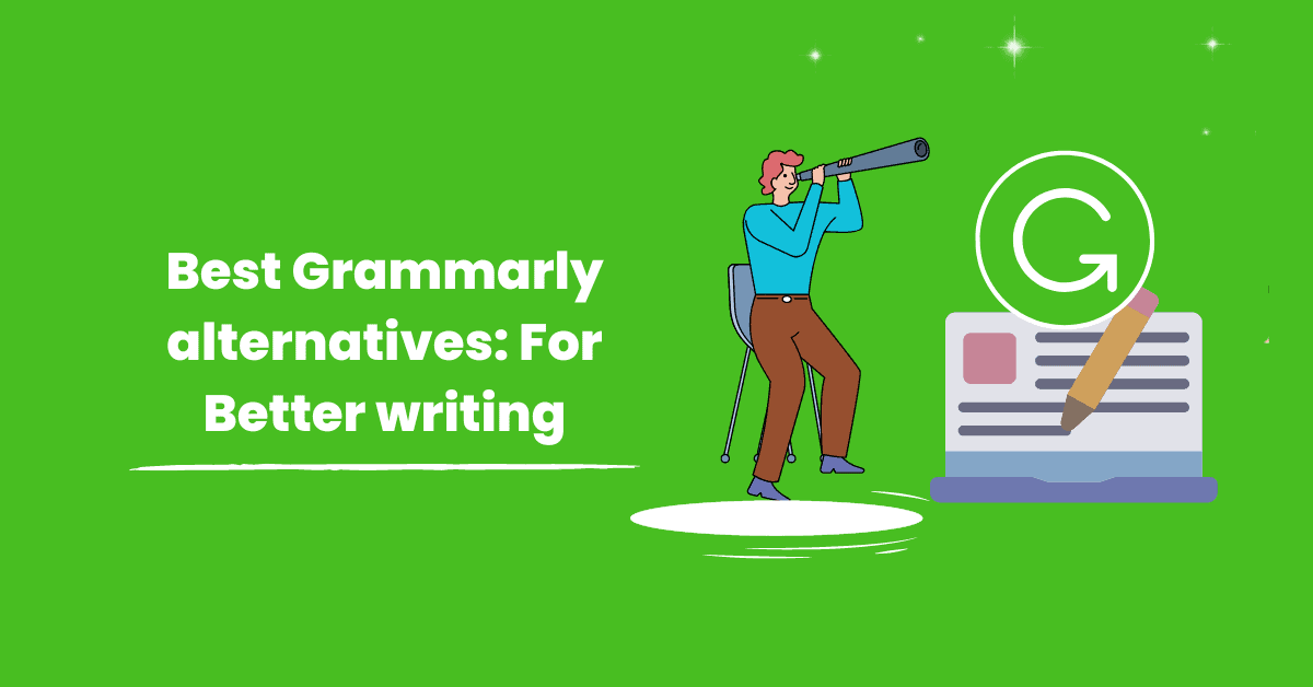 7+ BEST Grammarly Alternatives For Better Writing [Compared!]