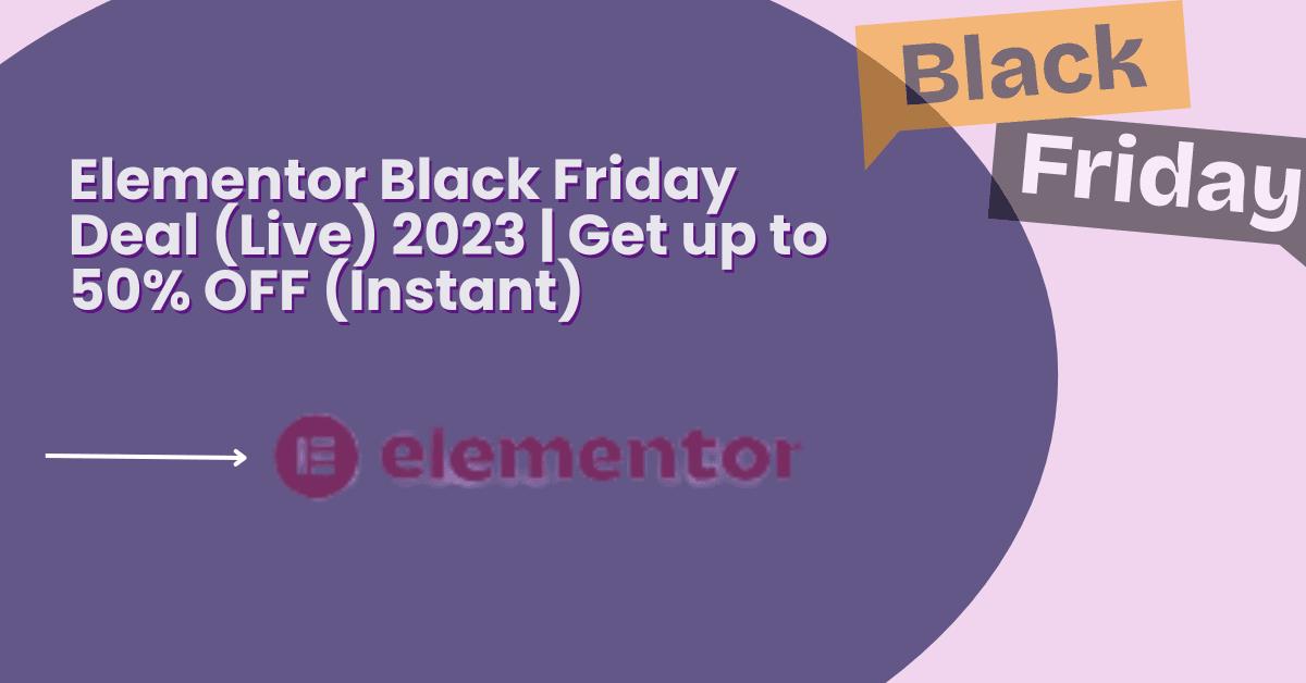 Elementor Black Friday Deal Live 2025 Get Up To 65 OFF Instant elementor-black-friday-deal-live-2025-get-up-to-65-off-instant